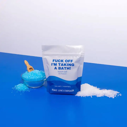 Fuck Off I'm Taking A Bath Epsom Salt Bath Soak (300g)
